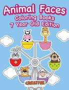 Animal Faces Coloring Books 7 Year Old Edition (en Inglés)