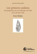 Los Primeros Andinos. Tecnología lítica de los habitantes del centro de Chile trece mil años atrás