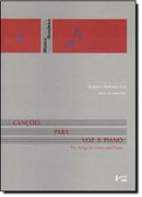 Cancoes Para Voz e Piano - The Songs For Voice And Piano - Colecao Musica Brasileira