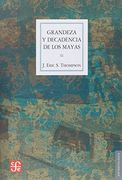 Grandeza y Decadencia de los Mayas