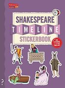The Shakespeare Timeline Stickerbook: See All the Plays of Shakespeare Being Performed at Once in the Globe Theatre! (en Inglés)