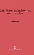 Early Florentine Architecture and Decoration (en Inglés)