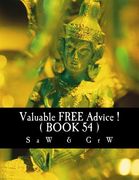 Valuable FREE Advice ! ( BOOK 54 ) (en Inglés)