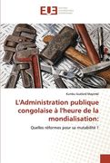 L'Administration publique congolaise à l'heure de la mondialisation (en Francés)