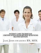 Patient Care Technician Certification Exam Review Questions: PCT Exam Prep