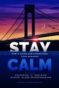 Stay Calm: How a Crisis Can Strengthen Your Business (en Inglés)