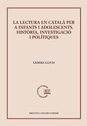 La Lectura En Català Per A Infants I Adolescents. Història, Investigació I Polítiques (Biblioteca Sanchis Guarner) (in Catalan)