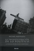 La Transfiguración de lo Político: La Tribalización del Mundo Posmoderno