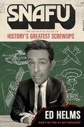 Snafu: The Definitive Guide to History's Greatest Screwups: The Hilarious new Book From the Office and Hangover Comedian (en Inglés)
