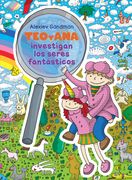 TEO Y ANA INVESTIGAN LOS SERES FANTASTICOS
