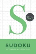 Sudoku 100 Puzzles with Solutions. Easy Level Book 3: Problem solving mathematical travel size brain teaser book - ideal gift
