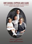 Dry Goods, Cotton and Cane: 250 Years of Jewish Life, Business and Agriculture in Pointe Coupée Parish, Louisiana