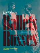 Crafting the Ballets Russes: Music, Dance, Design: The Robert Owen Lehman Collection (en Inglés)
