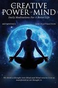 The Creative Power Of Mind: Daily Meditations For A Better Life (en Inglés)