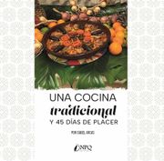 Una Cocina Tradicional y 45 Dias de Placer