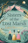 Sisters of the Lost Marsh: The Atmospheric new Story From Waterstones Prize-Shortlisted Author Lucy Strange (en Inglés)