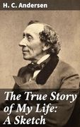 The True Story of my Life: A Sketch (en Inglés)