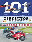 101 Cosas que Deberías Saber Sobre los Circuitos de Carreras