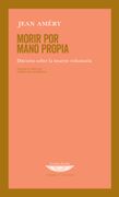 Morir por Mano Propia - Discurso Sobre la Muerte Voluntaria