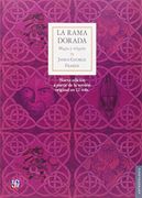 La Rama Dorada. Magia y Religion  Nuevo Compendio a Partir de Segunda y Tercera Ediciones