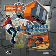 Generator Rex. El día que todo cambió (Libros de lectura)