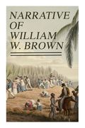 Narrative of William W. Brown: Written by Himself
