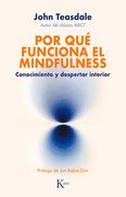 Por Qué Funciona El Mindfulness: Conocimiento Y Despertar Interior