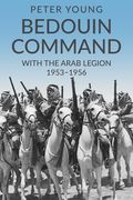 Bedouin Command: With the Arab Legion,1953-1956 (en Inglés)