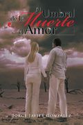 Al Umbral de la Muerte el Amor (in Spanish)