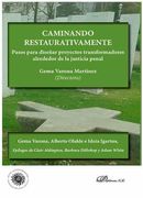 Caminando Restaurativamente: Pasos Para Diseñar Proyectos Transformadores Alrededor de la Justicia Penal