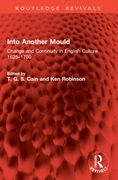 Into Another Mould. Change and Continuity in English Culture 1625–1700