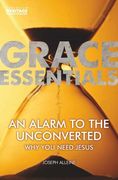 An Alarm to the Unconverted: Why You Need Jesus (en Inglés)