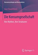 Die Konsumgesellschaft: Ihre Mythen, Ihre Strukturen (Konsumsoziologie und Massenkultur) (en Alemán)