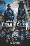 Melinda West and the Gremlin Queen (Monster Gunslingers) (en Inglés)