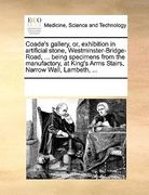 coade's gallery, or, exhibition in artificial stone, westminster-bridge-road, ... being specimens from the manufactory, at king's arms stairs, narrow