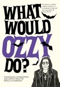 What Would Ozzy do?