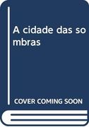 A Cidade das Sombras