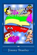 The little Red Boat and Friends: The Adventures beyond the Imagination