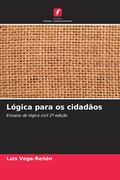 Lógica para os cidadãos. Ensaios de lógica civil 2ª edição (en Portugués)