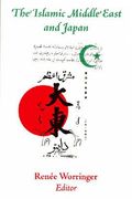 The Islamic Middle East and Japan: Perceptions, Aspirations, and the Birth of Intra-Asian Modernity (en Inglés)