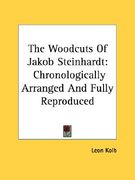 the woodcuts of jakob steinhardt: chronologically arranged and fully reproduced