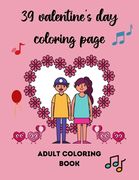 39 valentine's day coloring page: Adult coloring book