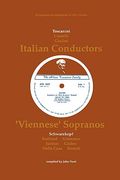 3 italian conductors and 7 viennese sopranos. 10 discographies. arturo toscanini, guido cantelli, carlo maria giulini, elisabeth schwarzkopf, irmgard (en Inglés)