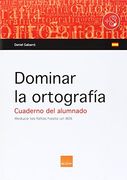 Dominar la Ortografia. Cuaderno Alumno ( a Partir 8 Años)