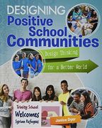 Designing Positive School Communities (Design Thinking for a Better World) (en Valenciano)