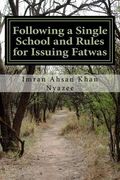 Following a Single School and Rules for Issuing Fatwas (en Inglés)