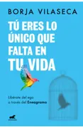TU ERES LO UNICO QUE FALTA EN TU VIDA - Borja Vilaseca - VERGARA