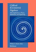 clifford (geometric) algebras: with applications to physics, mathematics, and engineering (en Inglés)
