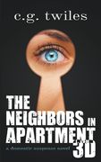 The Neighbors in Apartment 3D: A Domestic Suspense Novel (en Inglés)