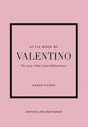 Little Book of Valentino: The Story of the Iconic Fashion House: 13 (Little Book of Fashion) (en Inglés)